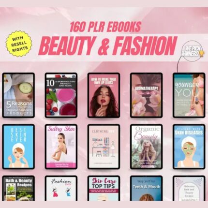 The Ultimate Beauty & Fashion PLR eBook Collection: 160+ High-Value Products for Passive Income & Stunning Content (Resell License Included)